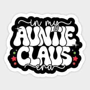 In My Auntie Claus Era - Christmas Aunt Sticker